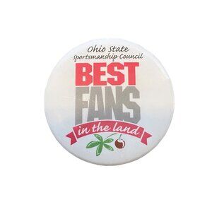 Vtg Ohio State Sportsmanship Council Pinback Button Best Fans In The Land 2”